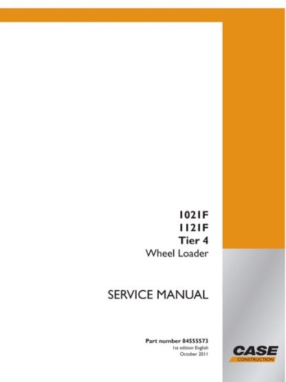 Case 1021F ,1121F Tier 4 Wheel Loader Service Manual
