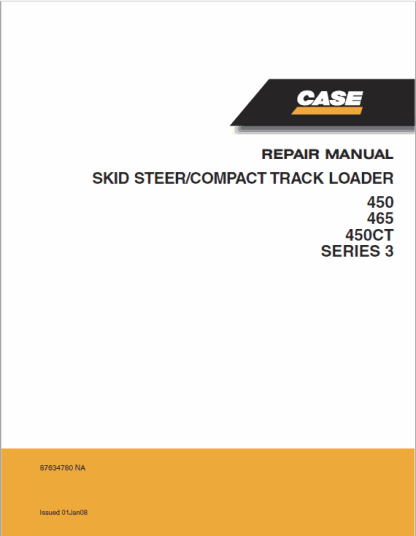 Case 450, 465, 450CT Series 3 SkidSteer Service Manual
