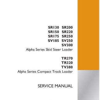Case SR130, SR200, SR150, SR220, SR175, SR250, SV185, SV250, SV300 Alpha Series Skid Steer Loader, TR270, TR320, TV380 Alpha Series Compact Track Loader Service Manual
