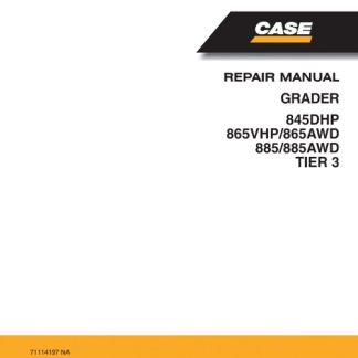 Case 845DHP 865VHP 865AWD 885 885AWD Tier 3 Grader Repair Manual