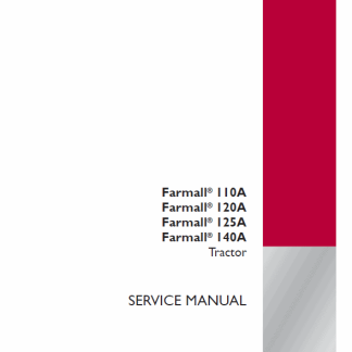 Case Farmall 110A, 120A, 125A, 130A, 140A Tractor Service Manual