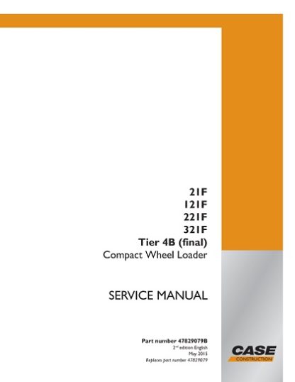 Case 21F, 121F ,221F ,321F Tier 4B (final) Compact Wheel Loader Service Manual