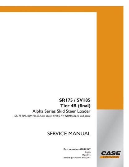 Case SR175, SV185 Tier 4B (final) Alpha Series Skid Steer Loader Service Manual