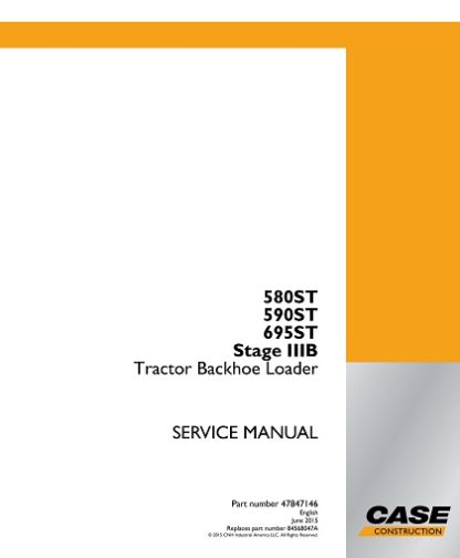 Case 580ST, 590ST, 695ST Stage IIIB Tractor Backhoe Loader Service Manual