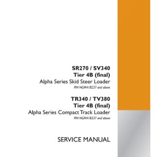 Case SR270, SV340, TR340, TV380 T4B final Loader Service Manual