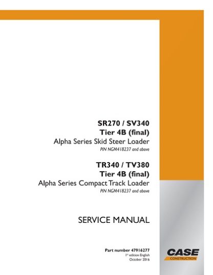 Case SR270, SV340, TR340, TV380 T4B final Loader Service Manual