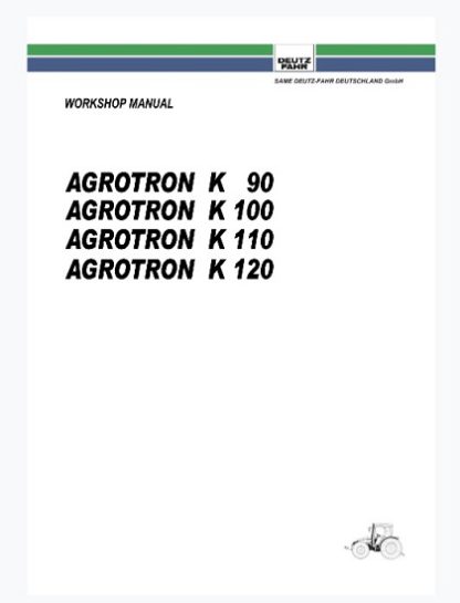 Deutz Fahr Agrotron K90 ,K100 ,K110 ,K120 Tractor Service Manual