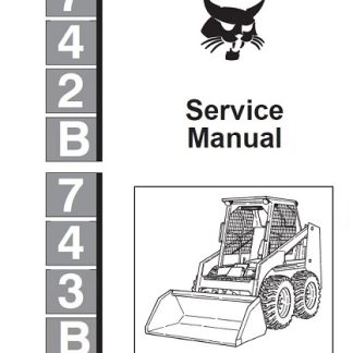 Bobcat 742B, 743B Skid Steer Loaders Service Manual