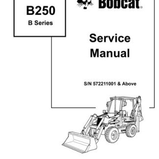 Bobcat B250 B Series Loader Backhoe Service Manual